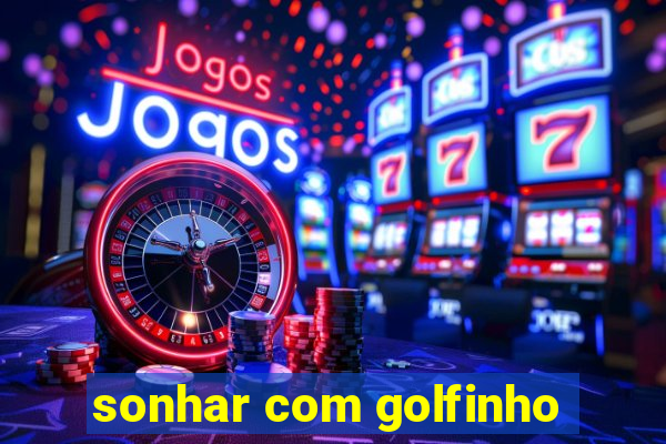 sonhar com golfinho